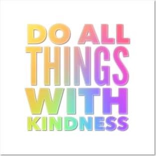 Do All Things With Kindness Posters and Art